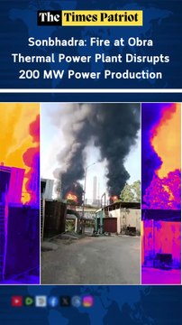 Sonbhadra: Fire at Obra Thermal Power Plant Disrupts 200 MW Power Production