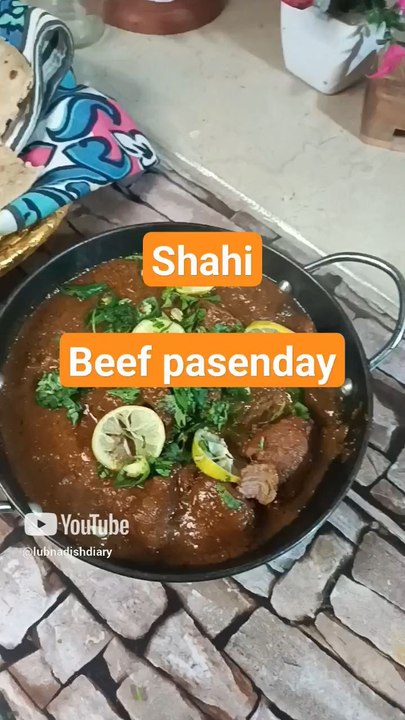 One of the most demanding dish in South Asian countries is "beef  Pasenday". My all family love that recipe. you can subscribe my channel for full recipe. thanks for watching.