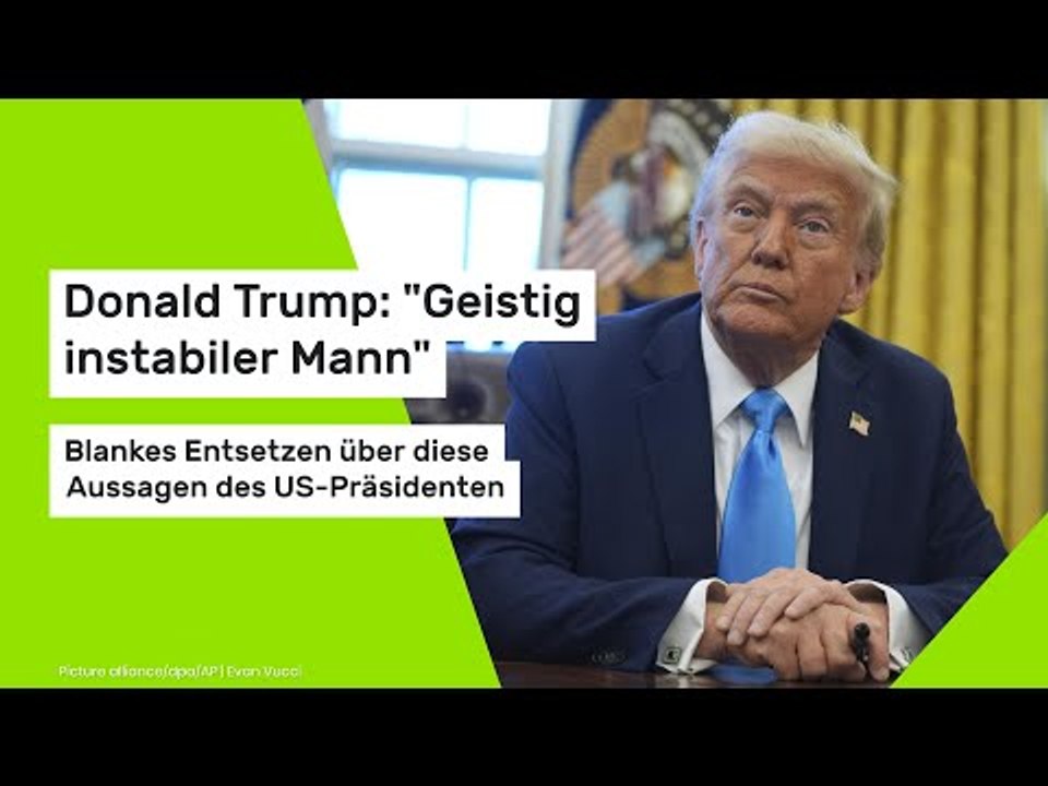 Donald Trump: 'Geistig instabiler Mann' - blankes Entsetzen über diese Aussagen des US-Präsidenten