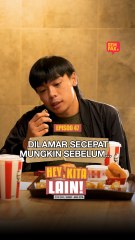 Episod 47 - Dilamar Secepat Mungkin Sebelum... | Hey, Kita Lain!