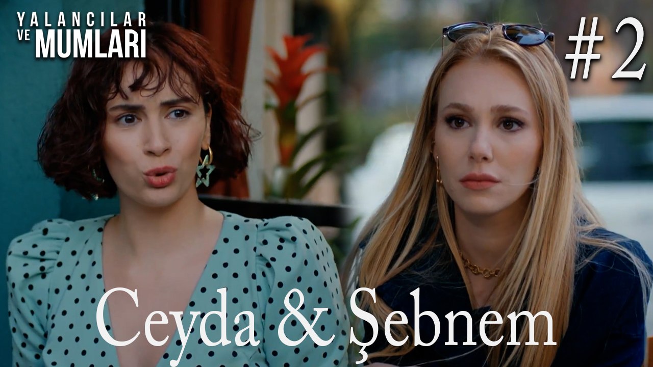 Ceyda ve Şebnem #2