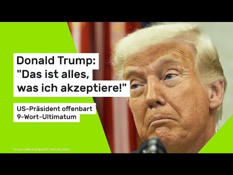 Donald Trump: "Das ist alles, was ich akzeptiere!" US-Präsident offenbart 9-Wort-Ultimatum