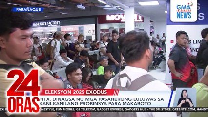 PITX, dinagsa ng mga pasaherong luluwas sa kani-kanilang probinsya para makaboto | 24 Oras