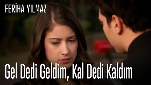 Gel Dedi Geldim, Kal Dedi Kaldım