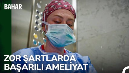 Bahar Hastayı Kurtarmayı Başardı! - Bahar 45 Bölüm