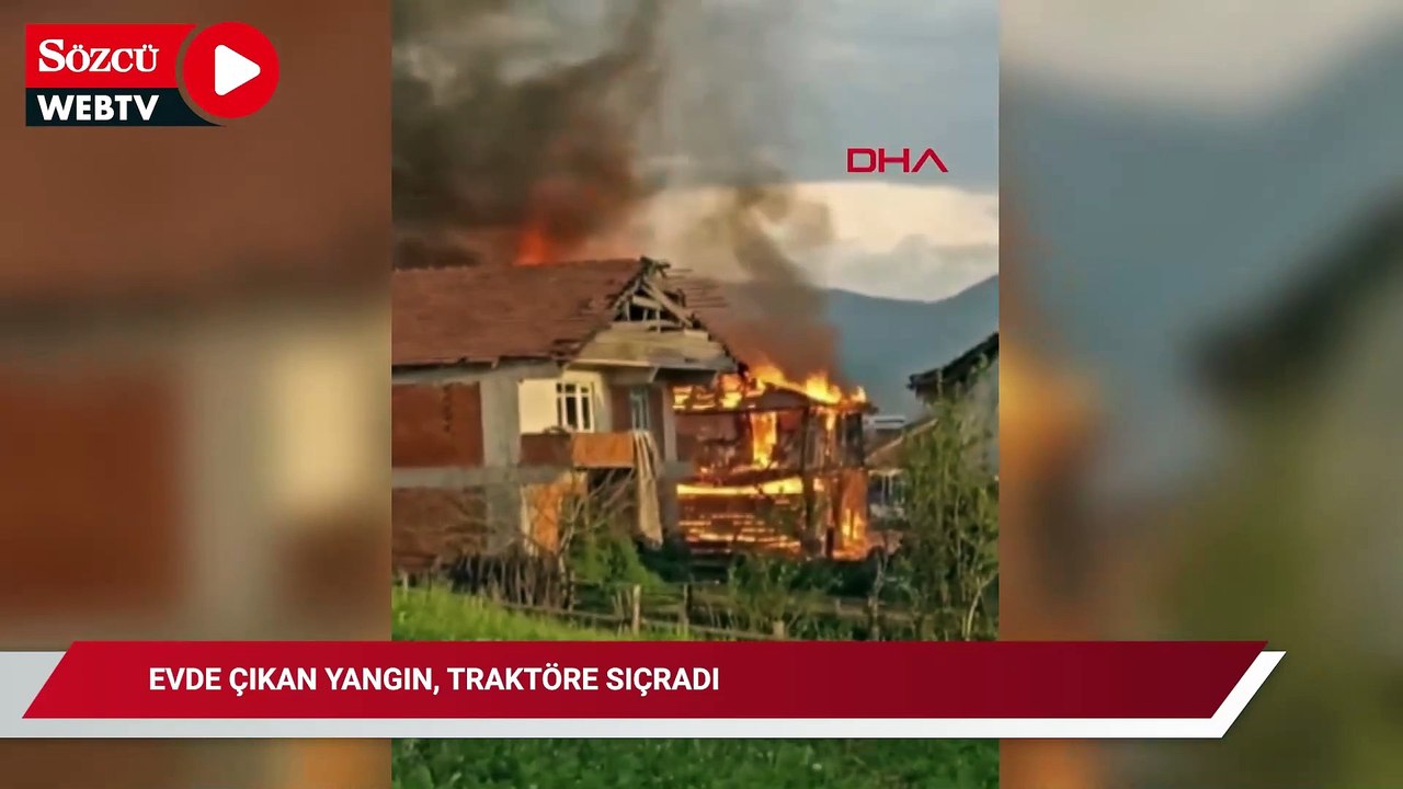 Evde çıkan yangın, traktöre sıçradı