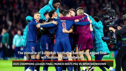 2025 Champions League Final: Munich hosts PSG vs Inter showdown