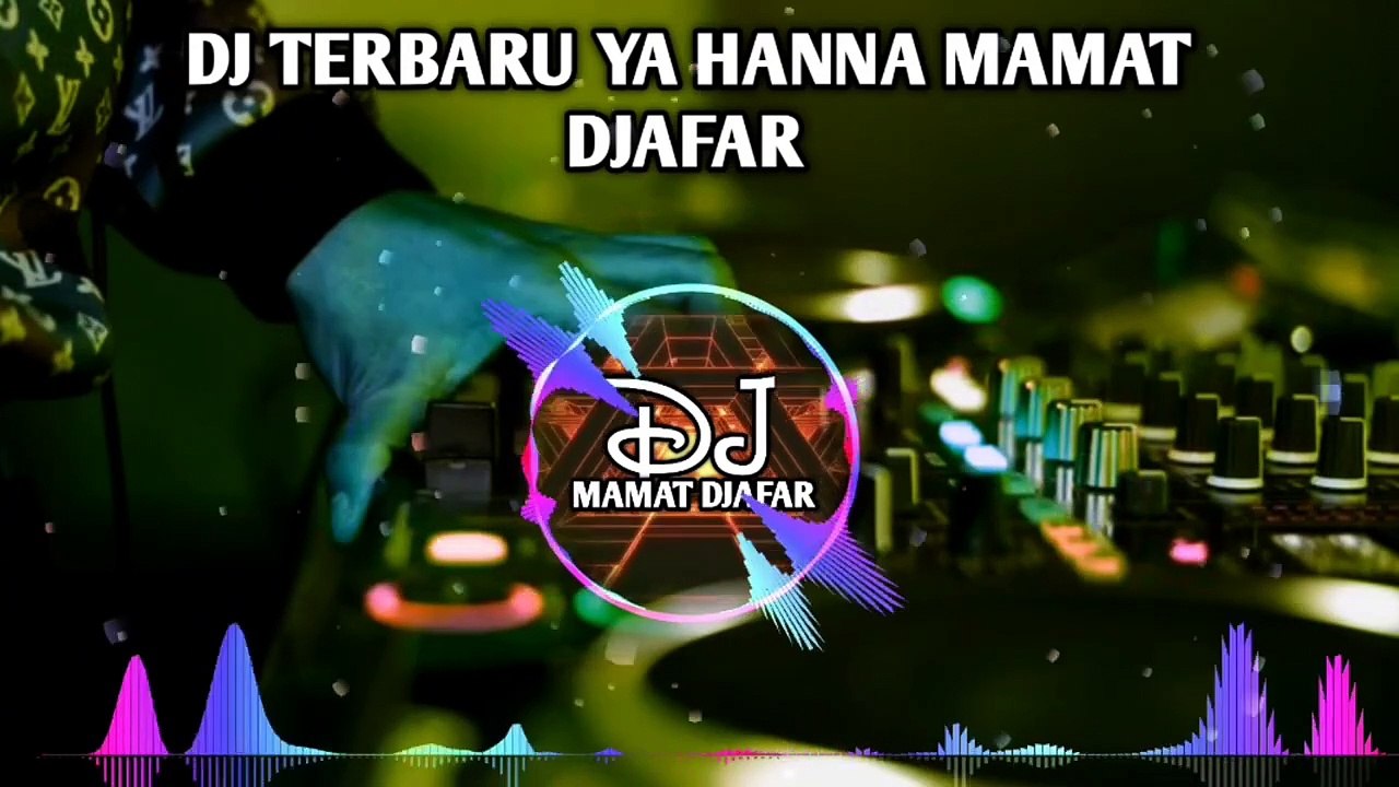 DJ TERBARU YA HANNA🌴MAMAT DJAFAR 2024