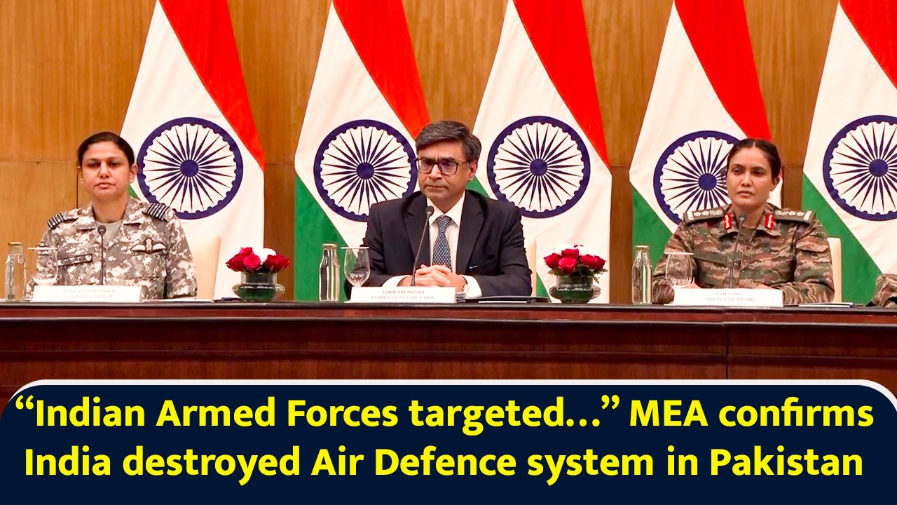 “Indian Armed Forces targeted…” MEA confirms India destroyed Air Defence system in Pakistan