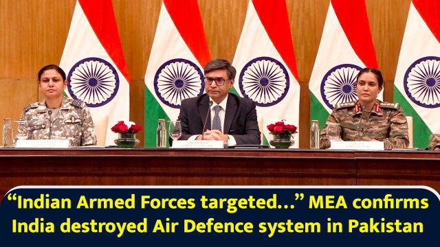 “Indian Armed Forces targeted…” MEA confirms India destroyed Air Defence system in Pakistan