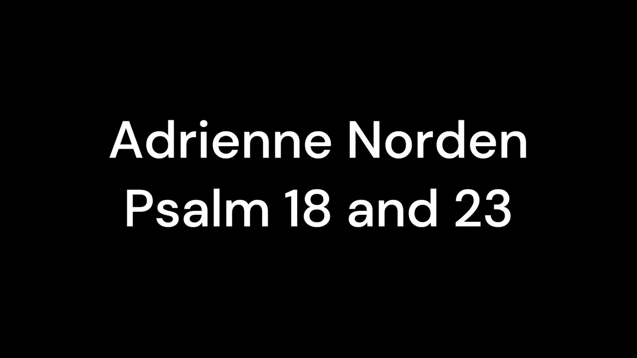 Psalm 18 and 23 - Sandy