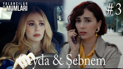 Ceyda ve Şebnem #3