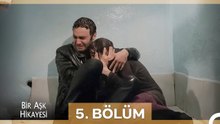 Bir Aşk Hikayesi 5. Bölüm