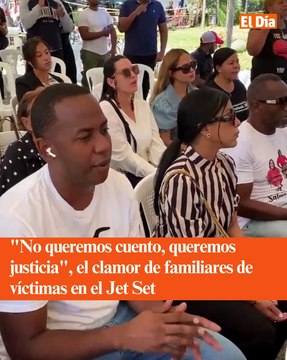 No queremos cuento, queremos justicia , el clamor de familiares de víctimas en el Jet Set