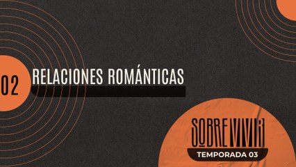 02 RELACIONES ROMÁNTICAS