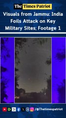 Visuals from Jammu: India Foils Attack on Key Military Sites; Footage 1