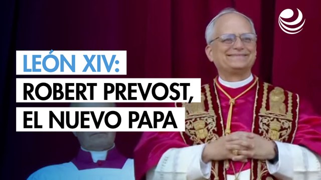 León XIV: El cardenal Robert Prevost es el nuevo papa