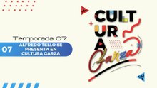 07 ALFREDO TELLO SE PRESENTA EN CULTURA GARZA