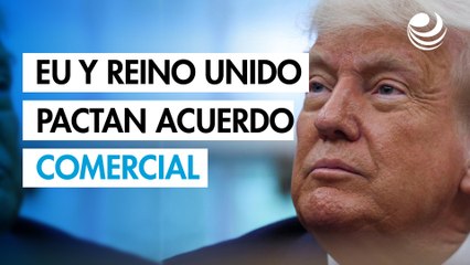 Trump revela acuerdo comercial con el Reino Unido en medio de guerra arancelaria