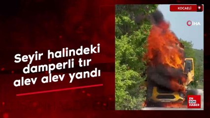 Kocaeli’de seyir halindeki damperli tır alev alev yandı