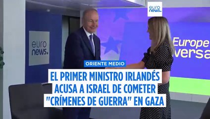 El primer ministro irlandés acusa a Israel de cometer "crímenes de guerra" en Gaza