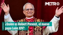 ¿Quién es Robert Prevost, el nuevo  papa León XIV?
