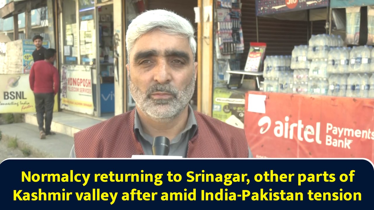 Normalcy returning to Srinagar, other parts of Kashmir valley after amid India-Pakistan tension
