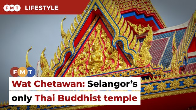Selangor's only Thai Buddhist temple, Wat Chetawan