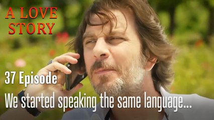 We started speaking the same language...-A Love Story Episode 37
