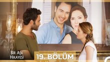 Bir Aşk Hikayesi 19. Bölüm