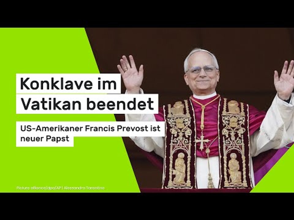 Konklave im Vatikan beendet: US-Amerikaner Francis Prevost ist neuer Papst