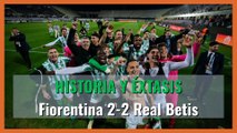 MuchodePodcast: HISTORIA y ÉXTASIS | Fiorentina 2-2 Real Betis