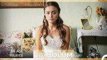 Bir Aşk Hikayesi 28. Bölüm