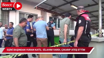 Eşini başından vuran katil: Silahım vardı, çıkarıp ateş ettim