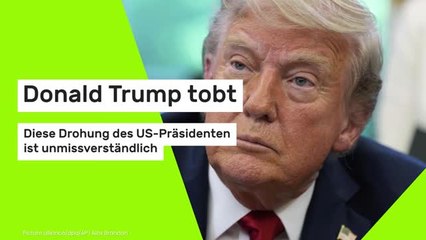 Donald Trump tobt: Diese Drohung des US-Präsidenten ist unmissverständlich