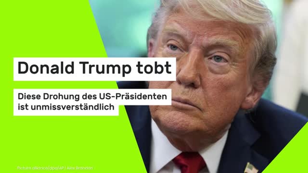 Donald Trump tobt: Diese Drohung des US-Präsidenten ist unmissverständlich