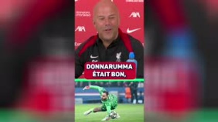 Liverpool - Slot pas surpris par Donnarumma