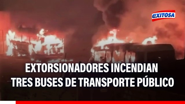 Extorsionadores incendian tres buses de transporte público dentro de cochera en SJL