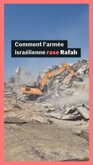 Gaza : comment Israël rase des pans entiers de Rafah
