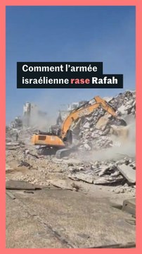 Gaza : comment Israël rase des pans entiers de Rafah