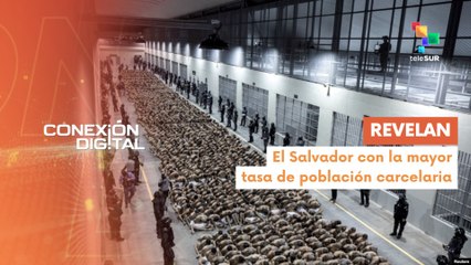 Conexión Digital 09-05 El Salvador posee mayor tasa de población carcelaria