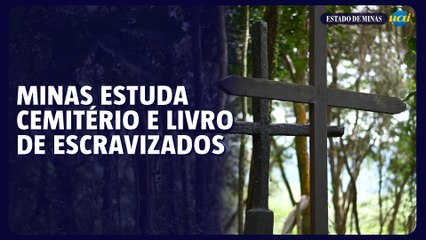 DESCOBERTA RARA: Minas estuda cemitério e livro de escravizados
