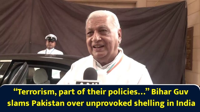 “Terrorism, part of their policies…” Bihar Guv slams Pakistan over unprovoked shelling in India