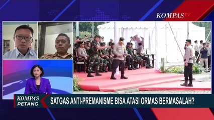 [FULL] Pemerintah Bentuk Satgas Anti-Premanisme Atasi Ormas Bermasalah, Efektif? Simak Analisisnya