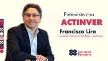 Entrevista con Francisco Lira, Director General de Banco Actinver