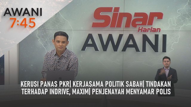 AWANI 7:45 [9/5/2025] – Kerusi panas PKR| Kerjasama politik Sabah| Tindakan terhadap InDrive, Maxim