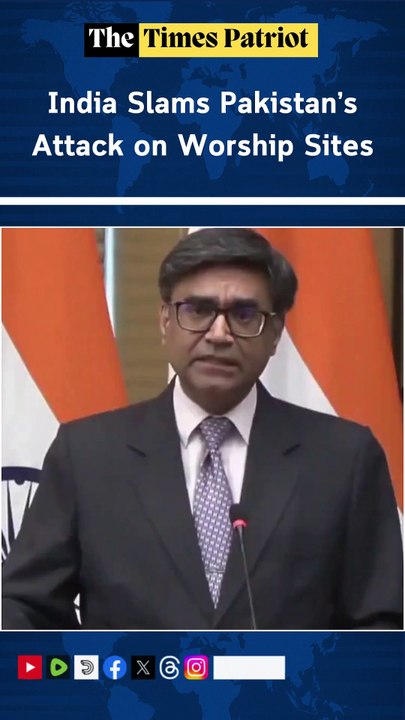 India Slams Pakistan’s Attack on Worship Sites