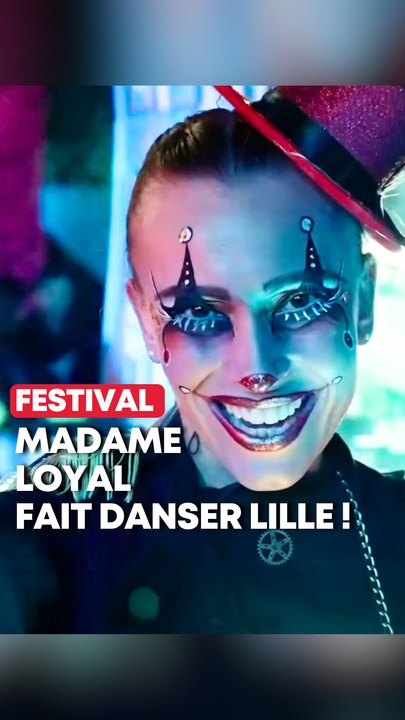 Festival : Madame Loyal fait danser Lille !