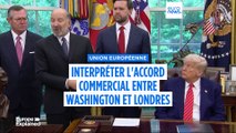 Comment l’UE peut interpréter l’accord commercial entre Washington et Londres ?