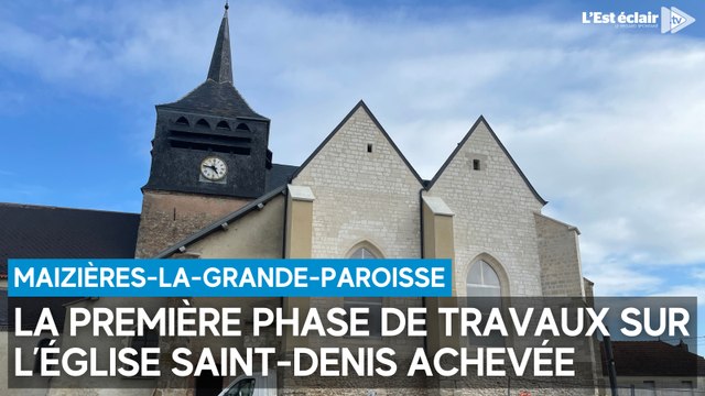 Où en sont les travaux de l’église de Maizières-la-Grande-Paroisse ?